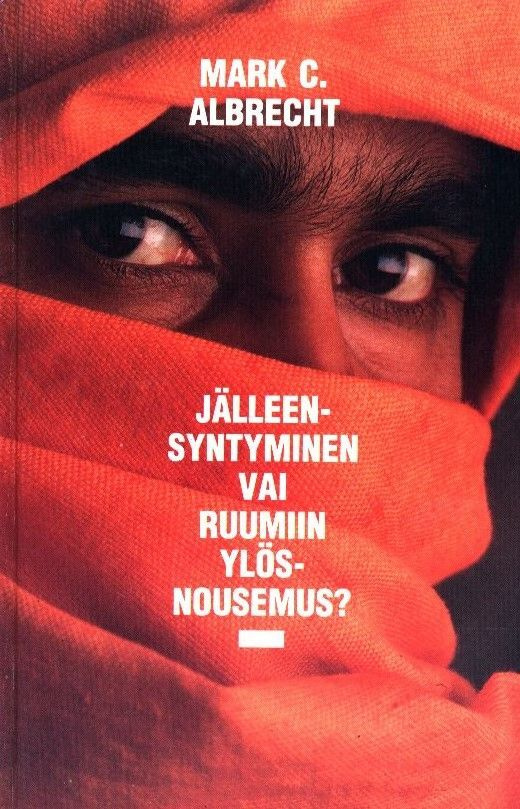 Jälleensyntyminen vai ruumiin ylösnousemus?