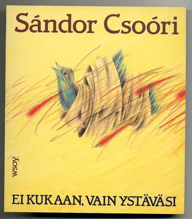 Sandor Csoori: Ei kukaan, vain ystäväsi (1.p.)