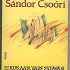 Sandor Csoori: Ei kukaan, vain ystäväsi (1.p.) - pikkukuva 1