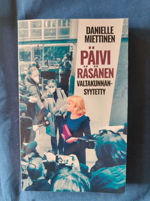 Miettinen, Danielle: Päivi Räsänen - valtakunnansyytetty