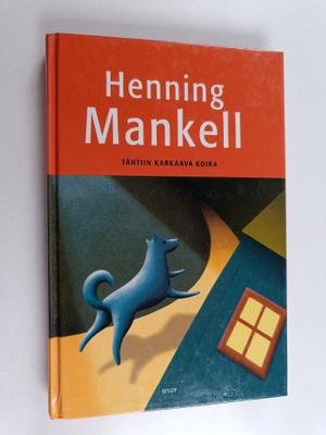 Henning Mankell : Tähtiin karkaava koira