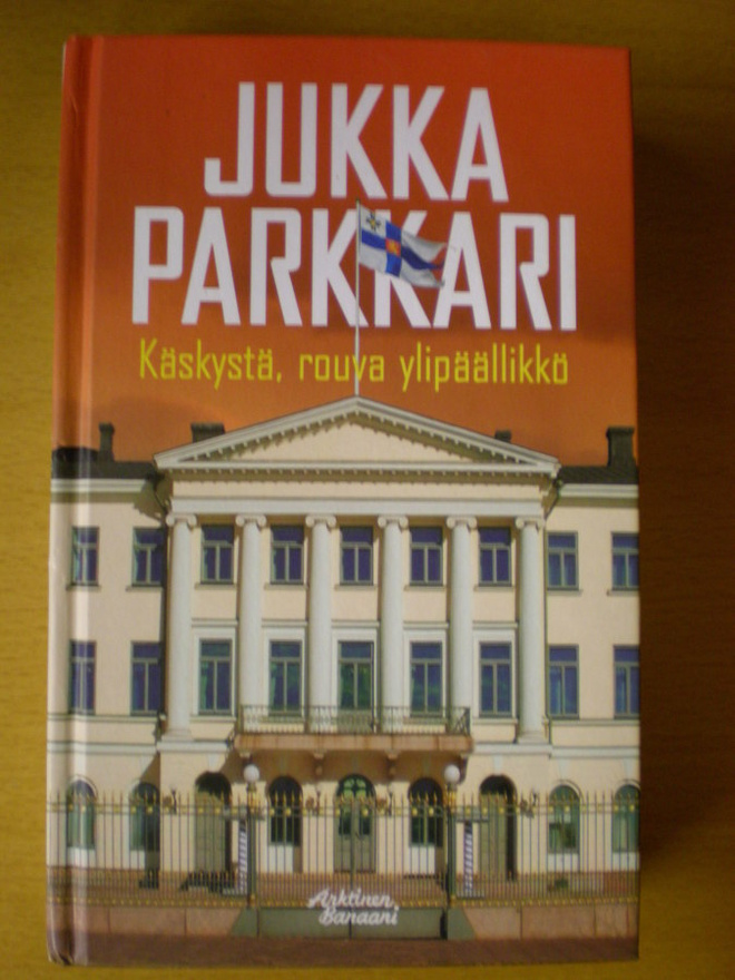 Jukka Parkkari: Käskystä, rouva ylipäällikkö