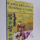 Katrina Hall : Hedelmiä ja kukkia - pikkukuva 1