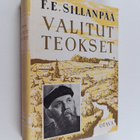F. E. Sillanpää : Valitut teokset - pikkukuva 1