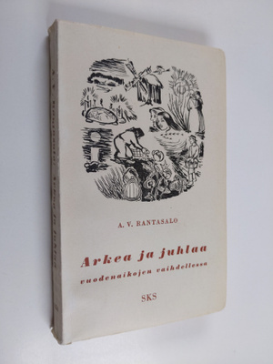 A. V. Rantasalo : Arkea ja juhlaa vuodenaikojen vaihdellessa
