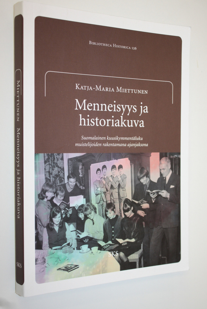 Katja-Maria Miettunen : Menneisyys ja historiakuva : suom...
