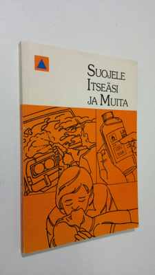 Sisäasiainministeriö. (julk.) Pelastusosasto : Suojele it...
