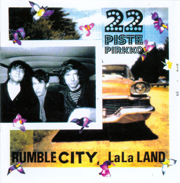 22 Pistepirkko :  Rumble City, LaLa Land  -  CD