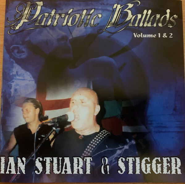 Ian Stuart & Stigger – Patriotic Ballads Volume 1 & 2 CD