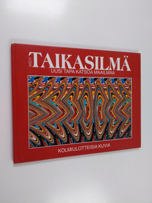 Taikasilmä 1 : kolmiulotteisia kuvia : Uusi tapa katsoa m...