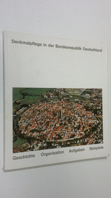 Denkmalpflege in der Bundesrepublik Deutschland : geschic...