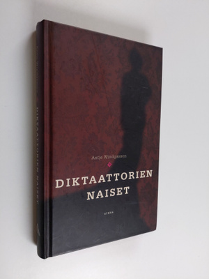 Antje Windgassen : Diktaattorien naiset