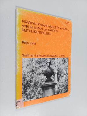 Reijo Valta : Pääskyn pyrähdyksestä Ansion, Axelin, Ilman...