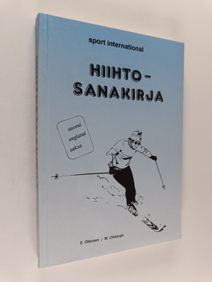 Sport international : Hiihtosanakirja : Suomi, englanti, ...