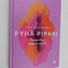 Tara Koivukoski : Pyhä pipari : toipumiskirja rikotuille ... - pikkukuva 1