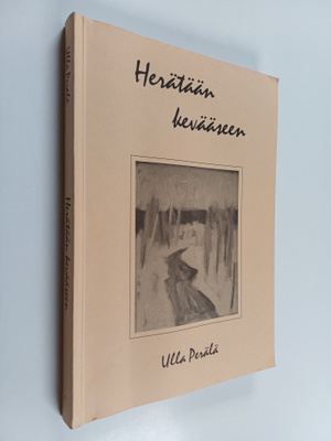 Ulla Perälä : Herätään kevääseen
