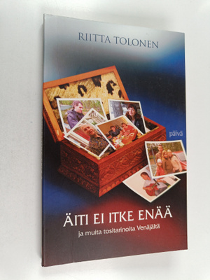 Riitta Tolonen : Äiti ei itke enää ja muita tositarinoita...