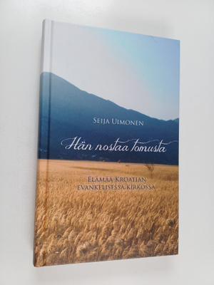 Seija Uimonen : Hän nostaa tomusta elämää : Kroatian evan...