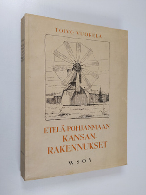 Toivo Vuorela : Etelä-Pohjanmaan kansanrakennukset
