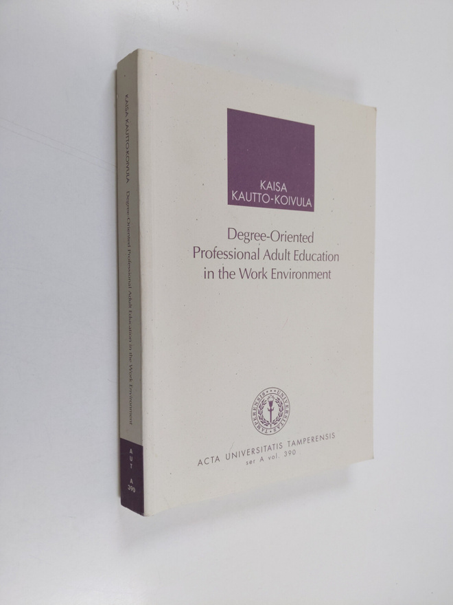 Kaisa Kautto-Koivula : Degree-oriented Professional Adult...