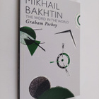 Graham Pechey : Mikhail Bakhtin : the word in the world - pikkukuva 1