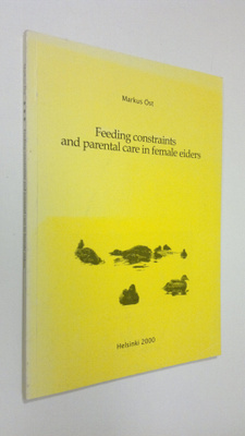 Markus Öst : Feeding constraints and parental care in fem...