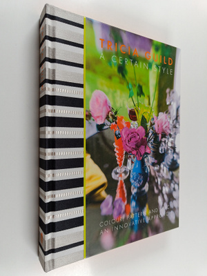 Tricia Guild : A certain style : colour, pattern and spac...