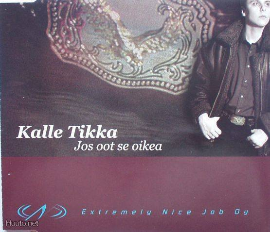 Kalle Tikka ** Jos Oot Se Oikea ** CDS