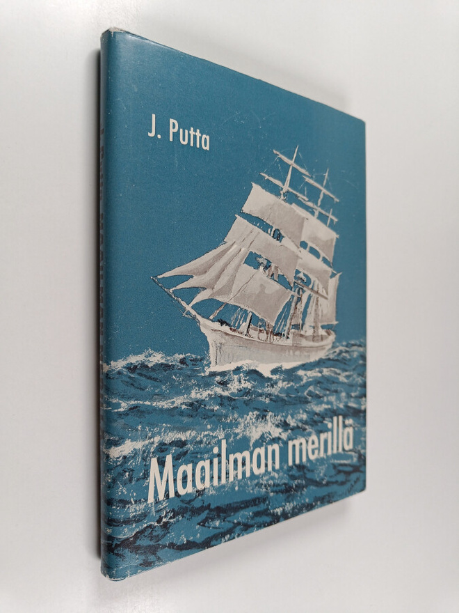 Jalo Putta : Maailman merillä : muistelmia merimatkoistan...