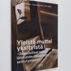 Sanna Kaitue : Yleistä muttei yksityistä : oikeudelliset ... - pikkukuva 1