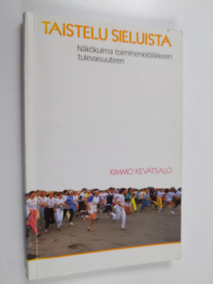 Kimmo Kevätsalo : Taistelu sieluista : näkökulma toimihen...