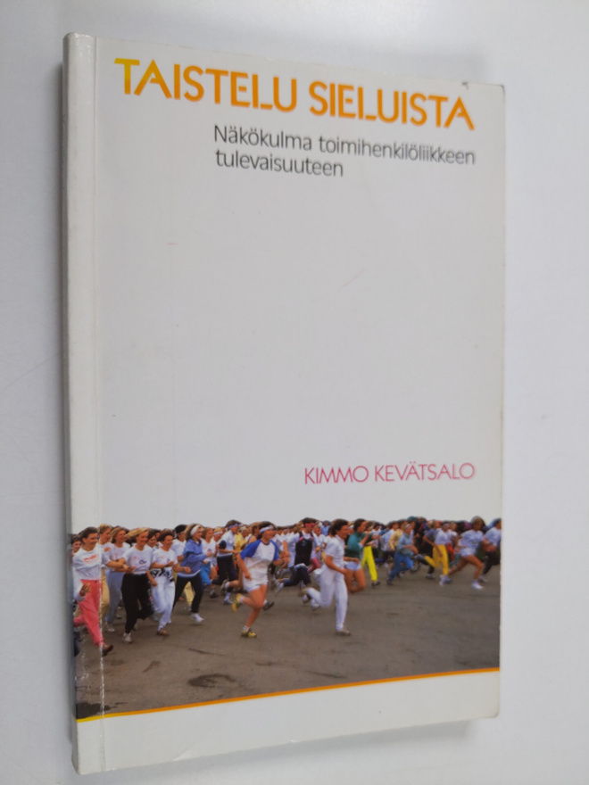 Kimmo Kevätsalo : Taistelu sieluista : näkökulma toimihen...