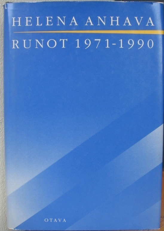 Helena Anhava: Runot 1971 - 1990, Otava 1990. 463 s.