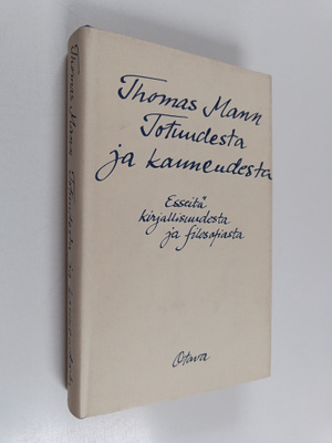 Thomas Mann : Totuudesta ja kauneudesta : esseitä kirjall...