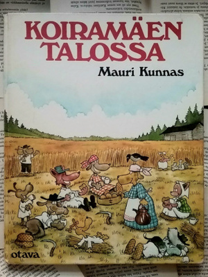 Mauri Kunnas - Koiramäen talossa (sid.)
