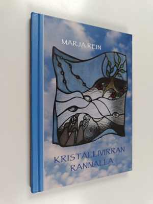 Marja Rein : Kristallivirran rannalla