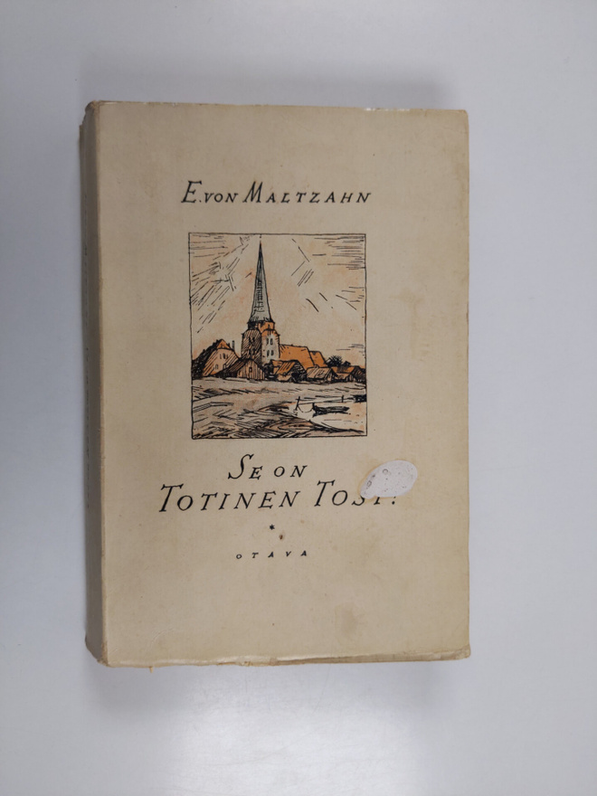 E. Von Maltzahn : Se on totinen tosi! : romaani
