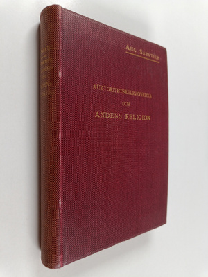 Auguste Sabatier : Auktoritetsreligionerna och andens rel...