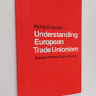 Richard Hyman : Understanding European trade unionism : b... - pikkukuva 1