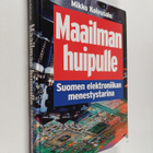 Mikko Koivusalo : Maailman huipulle : Suomen elektroniika... - pikkukuva 1