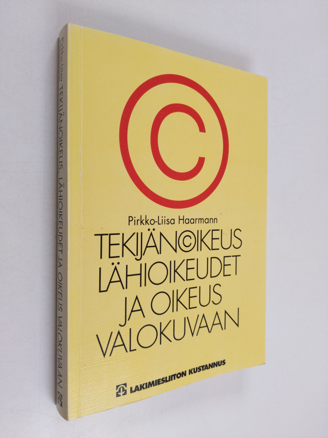 Pirkko-Liisa Haarmann : Tekijänoikeus, lähioikeudet ja oi...
