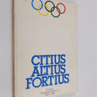 Citius altius fortius : Suomen Olympiayhdistys ry 1907-1982 - pikkukuva 1