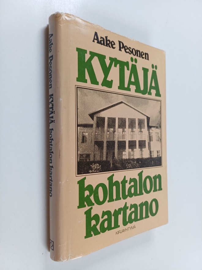 Aake Pesonen : Kytäjä, kohtalon kartano