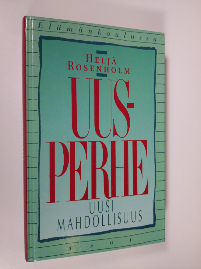 Heljä Rosenholm : Uusperhe - uusi mahdollisuus