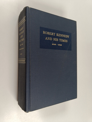 Arthur M. Schlesinger : Robert Kennedy and his times