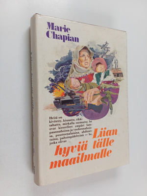 Marie Chapian : Liian hyviä tälle maailmalle