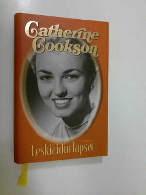 Catherine Cookson : Leskiäidin lapset