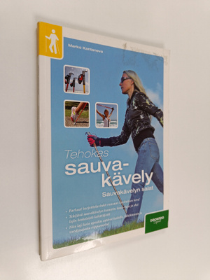 Marko Kantaneva : Tehokas sauvakävely : sauvakävelyn salat