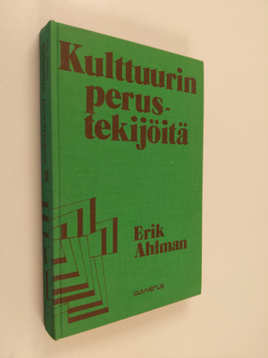 Erik Ahlman : Kulttuurin perustekijöitä : kulttuurifiloso...