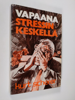 Kurt Scherer : Vapaana stressin keskellä